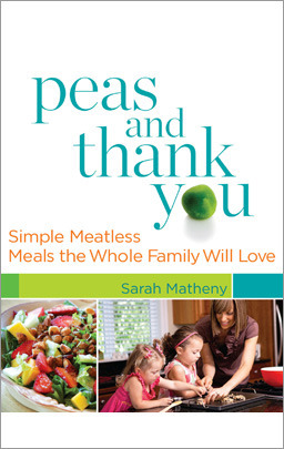 Peas and Thank You: Simple Meatless Meals the Whole Family Will Love (Paperback)