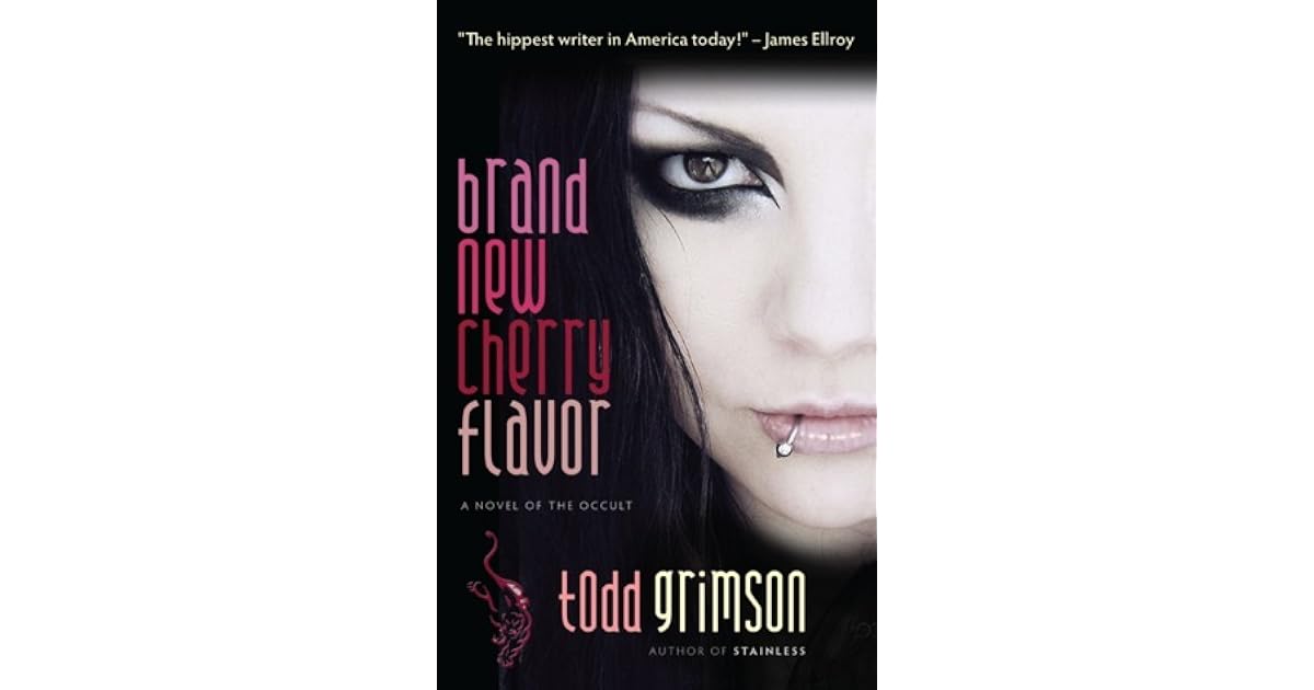 Todd Grimson Brand New Cherry Flavor Brand New Cherry Flavor by Todd Grimson