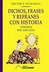 Dichos Frases Y Refranes Con Historia (Segunda Edición)