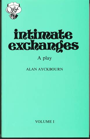 Intimate Exchanges, Volume I: A Play (Acting Edition)