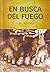En busca del fuego