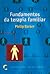 FUNDAMENTOS DA TERAPIA FAMILIAR