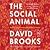 The Social Animal by David Brooks The Social Animal by David Brooks
