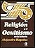 La Religión Y El Ocultismo En La Historia.
