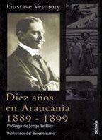 Diez Años En Araucanía 1889 - 1899