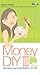 Money DIY III พิชิตสุขภาพการเงินให้ดีใน 31 วัน 