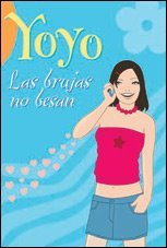 Yoyo: Las brujas no besan (Yoyo, #1)