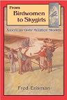 From Birdwomen to Skygirls: American Girls' Aviation Stories From Birdwomen to Skygirls: American Girls' Aviation Stories