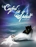 Caged in Spirit