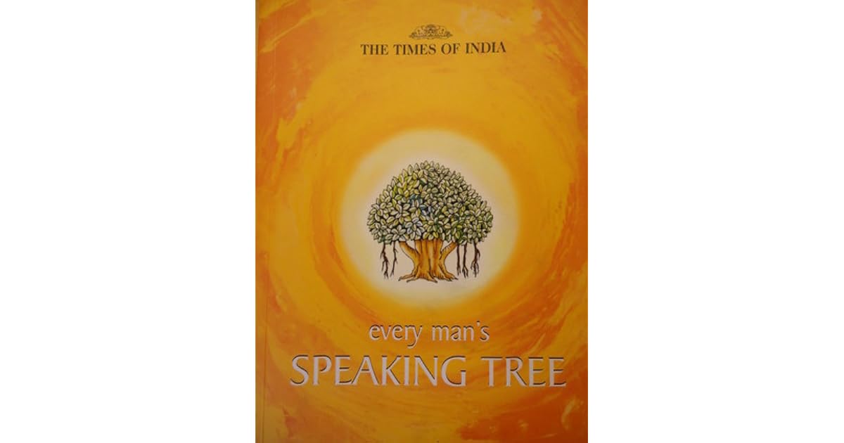 Every Man's Speaking Tree by The Times Of India
