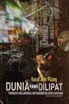Dunia Yang Dilipa...