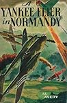 A Yankee Flier in Normandy