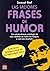 Las mejores frases de humor by Samuel Red