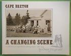 Cape Breton, A Changing Scene: A Collection of Cape Breton Photographs, 1860-1935