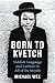 Born To Kvetch by Michael Wex Born To Kvetch by Michael Wex