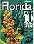 Florida Top 10 Garden Guide: The 10 Best Palms, 10 Best Vines--the 10 Best of Everything You Need - The Plants Most Likely to Thrive in Your Garden - ... Important Tasks in the Garden Each Season