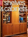 Shelves and Cabinets: Projects and Plans, Building Techniques, Storage and Display