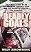 Deadly Goals by Wilt Browning