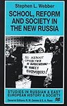 School, Reform and Society in the New Russia (Studies in Russian and East European History and Society) School, Reform and Society in the New Russia (Studies in Russian and East European History and Society)