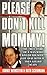 Please Don't Kill Mommy! by Fannie Weinstein Please Don't Kill Mommy! by Fannie Weinstein