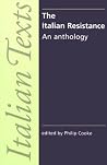 The Italian Resistance: An anthology (Manchester New Italian Texts) The Italian Resistance: An anthology (Manchester New Italian Texts)