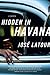 Hidden in Havana by José Latour