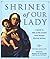Shrines of Our Lady by Peter Mullen