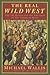 The Real Wild West: The 101 Ranch and the Creation of the American West