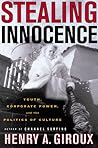 Stealing Innocence: Youth, Corporate Power and the Politics of Culture Stealing Innocence: Youth, Corporate Power and the Politics of Culture