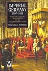 Imperial Germany 1867-1918: Politics, Culture, and Society in an Authoritarian State (Hodder Arnold Publication)