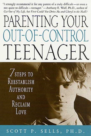 Parenting Your Out-of-Control Teenager: 7 Steps to Reestablish Authority and Reclaim Love (Paperback)