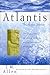 Atlantis: the Andes Solution: the Discovery of South America as the Legendary Continent of Atlantis