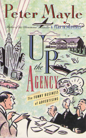 Up the Agency: The Funny Business Of Advertising (Paperback)