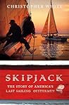 Skipjack by Christopher   White