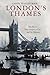 London's Thames: The River ...
