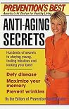Prevention's Best Anti-Aging Secrets: Hundreds of secrets to staying young, feeling fabulous and looking your best! Prevention's Best Anti-Aging Secrets: Hundreds of secrets to staying young, feeling fabulous and looking your best!