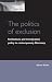 The Politics of Exclusion: ...