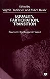 Equality, Participation, Transition: Essays in Honour of Branko Horvat