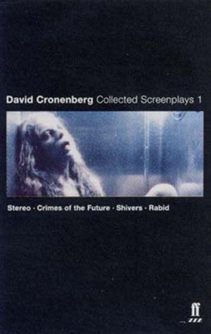 Collected Screenplays 1: Stereo / Crimes of the Future / Shivers / Rabid