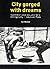 City Gorged With Dreams: Su...