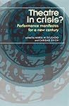 Theatre in Crisis?: Performance Manifestos for a New Century
