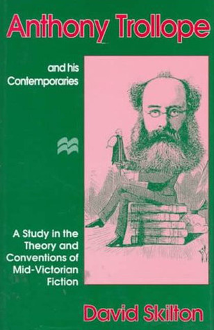 Anthony Trollope and His Contemporaries: A Study in the Theory and Conventions of Mid-Victorian Fiction (Hardcover)
