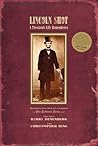 Lincoln Shot: A President's Life Remembered