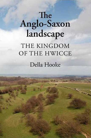 The Anglo-Saxon landscape: The kingdom of the Hwicce
