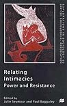 Relating Intimacies: Power and Resistance (Explorations in Sociology)