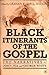 Black Itinerants of the Gospel by Graham Russell Gao Hodges