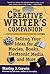 The Creative Writer's Companion: Selling Your Ideas for Movies, Books, Electronic Media, and More