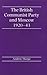 The British Communist Party and Moscow, 1920-1943 by Andrew Thorpe