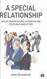 Special Relationship: Anglo-American Relations in the Cold War and After