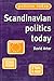 Scandinavian Politics Today
